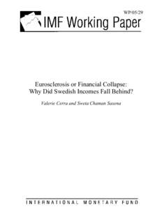 Eurosclerosis or Financial Collapse: Why Did Swedish Incomes Fall Behind? -- Valerie Cerra and Sweta Chaman Saxena -- February 1, IMF Working Paper 05/29