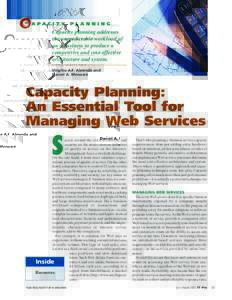 Capacity planning addresses the unpredictable workload of an e-business to produce a competitive and cost-effective architecture and system. Virgílio A.F. Almeida and