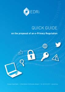 Quick guide on the proposal of an e-Privacy Regulation European Digital Rights | 20 Rue Belliard, 1040 Bruxelles, Belgium | Tel. + | www.edri.org  EDRi quick guide on the proposal of an e-Privacy Regulation