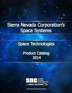 Sierra Nevada Corporation Space Technologies Product Catalog Sierra Nevada Corporation’s Space Systems