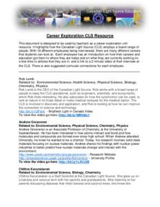 Canadian Light Source Education  Career Exploration CLS Resource This document is designed to be used by teachers as a career exploration unit resource. It highlights how the Canadian Light Source (CLS) employs a board r