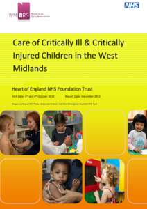 Care of Critically Ill & Critically Injured Children in the West Midlands Heart of England NHS Foundation Trust Visit Date: 3rd and 4th October 2013