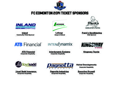 FC Edmonton 2014 Ticket Sponsors ! Inland Community Ticket Sponsor  !