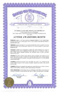 ON BEHALF OF THE PEOPLE OF MICHIGAN I, Rick Snyder, Governor of Michigan, and I, Brian Calley, Lieutenant Governor of Michigan do hereby proclaim April,2015  AUTISM AWARENESS MONTH