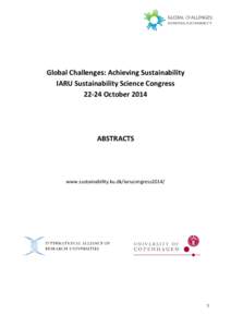 Global Challenges: Achieving Sustainability IARU Sustainability Science CongressOctober 2014 ABSTRACTS