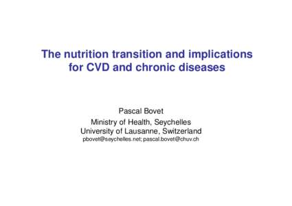 Microsoft PowerPoint - The nutrition transition and implications for CVD and chronic diseases [Mode de compatibilité]