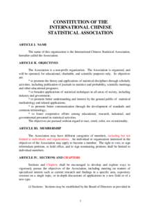 CONSTITUTION OF THE INTERNATIONAL CHINESE STATISTICAL ASSOCIATION ARTICLE I. NAME The name of this organization is the International Chinese Statistical Association, hereafter called the Association.