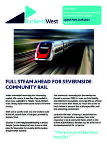 Case Study: Severnside Community Rail Partnership Community Interest Company Launch Point Workspace April 2014