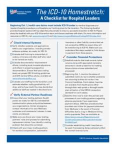 The ICD-10 Homestretch: A Checklist for Hospital Leaders Beginning Oct. 1, health care claims must include ICD-10 codes for medical diagnoses and inpatient hospital procedures, and hospitals are finalizing plans for the 