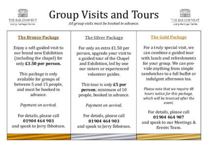 Group Visits and Tours All group visits must be booked in advance. The Bronze Package  The Silver Package