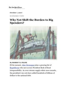 October 7, 2007 ECONOMIC VIEW Why Not Shift the Burden to Big Spenders?