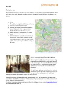 May 2014 The Værløse route The Værløse route is one of the nine Cycle Super Highways that will be built between 2014 andThese facts about Cycle Super Highways are based on project descriptions and can therefor