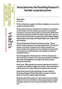 Verita becomes the Foundling Museum’s founder corporate partner Media release 15 July 2014 The Foundling Museum, together with Verita, is delighted to announce their
