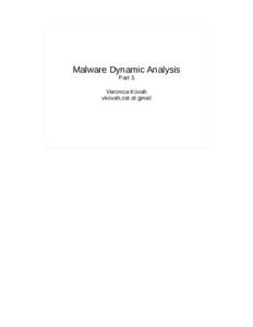 Malware Dynamic Analysis Part 3 Veronica Kovah vkovah.ost at gmail  All materials is licensed under a Creative