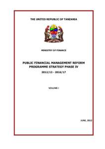 THE UNITED REPUBLIC OF TANZANIA  MINISTRY OF FINANCE PUBLIC FINANCIAL MANAGEMENT REFORM PROGRAMME STRATEGY PHASE IV