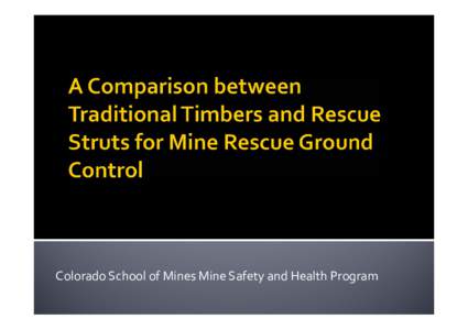 Microsoft PowerPoint - Jennings_A Comparison between Traditional Timbers and Rescue Struts.pptm