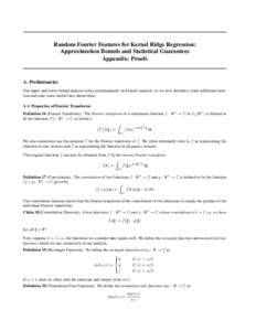 Random Fourier Features for Kernel Ridge Regression: Approximation Bounds and Statistical Guarantees Appendix: Proofs A. Preliminaries Our upper and lower bound analysis relies predominantly on Fourier analysis, so we no