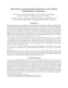 Heterodyne Instrumentation Upgrade at the Caltech Submillimeter Observatory J. W. Kooi1 , A. Kov´acs1 , B. Bumble2 , G. Chattopadhyay1 , M. L. Edgar1 , S. Kaye1 , R. LeDuc2 , J. Zmuidzinas1 , and T. G. Phillips1 1 Calif