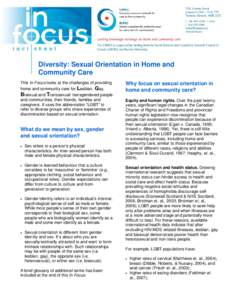 Diversity: Sexual Orientation in Home and Community Care This In Focus looks at the challenges of providing home and community care for Lesbian, Gay, Bisexual and Transsexual/ transgendered people and communities, their 