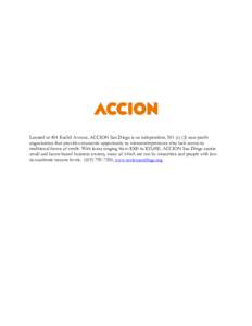 Located at 404 Euclid Avenue, ACCION San Diego is an independent, 501 (c) (3) non-profit organization that provides economic opportunity to microentrepreneurs who lack access to traditional forms of credit. With loans ra