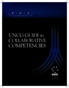 UNCG GUIDE to COLLABORATIvE COMPETENCIES Policy Consensus Initiative and University Network for Collaborative Governance 2011