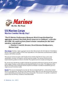US Marine Corps Marine Combat Ready Day! “The US Marine Performance Measures Work Group developed an aggregate measure that links fiscal resources to readiness—a first for the USMC. We could not have found a better c