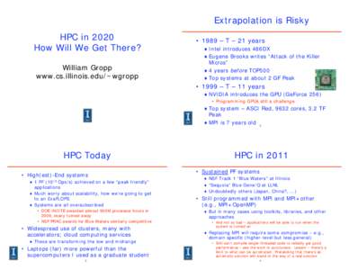 Extrapolation is Risky HPC in 2020 How Will We Get There? • 1989 – T – 21 years  Intel introduces 486DX