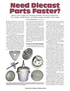 Need Diecast Parts Faster? Buyers of die castings are obtaining prototypes and short production-run “die castings” quickly thanks to investment casting and plaster mold casting. Kevin O’Shaughnessy, Associate Edito