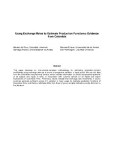 Using Exchange Rates to Estimate Production Functions: Evidence from Colombia Nicolas de Roux, Columbia University Santiago Franco, Universidad de los Andes