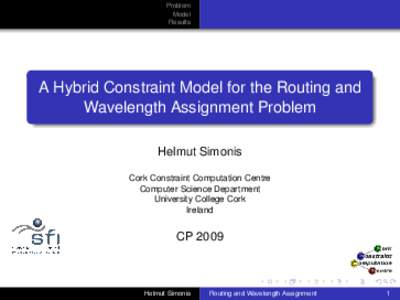 Problem Model Results A Hybrid Constraint Model for the Routing and Wavelength Assignment Problem