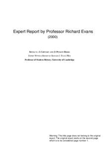 Expert Report by Professor Richard EvansIRVING VS. (1) LIPSTADT AND (2) PENGUIN BOOKS EXPERT WITNESS REPORT BY RICHARD J. EVANS FBA Professor of Modern History, University of Cambridge