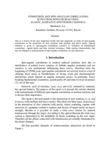 SYMMETRIES AND SPIN-ANGULAR CORRELATIONS IN NEUTRON INDUCED REACTIONS: ELASTIC, RADIATIVE AND FISSION CHANNELS Barabanov A.L. Kurchatov Institute, Moscow, Russia Abstract