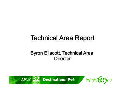 Technical Area Report Byron Ellacott, Technical Area Director 1	
  