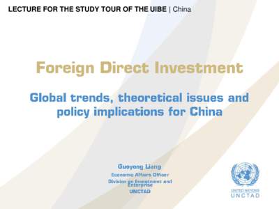 LECTURE FOR THE STUDY TOUR OF THE UIBE | China   Definition: Foreign direct investment (FDI) is defined as an investment involving a long-term relationship and reflecting a lasting interest and control by a resident 