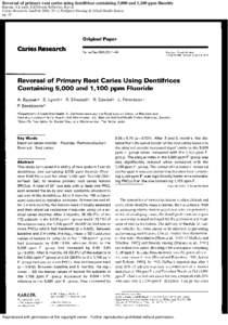 Reversal of primary root caries using dentifrices containing 5,000 and 1,100 ppm fluoride Baysan, A;Lynch, E;Ellwood, R;Davies, R;et al Caries Research; Jan/Feb 2001; 35, 1; ProQuest Nursing & Allied Health Source pg. 41