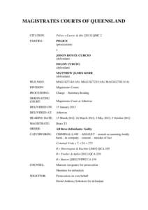 MAGISTRATES COURTS OF QUEENSLAND CITATION: Police v Curcio & OrsQMC 2  PARTIES: