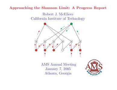 Approaching the Shannon Limit: A Progress Report Robert J. McEliece California Institute of Technology +