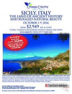 SICILY, ITALY  THE LAND OF ANCIENT HISTORY AND RUGGED NATURAL BEAUTY OCTOBER 1-9, 2016 from