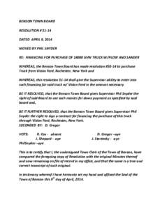BENSON TOWN BOARD RESOLUTION # 51-14 DATED APRIL 9, 2014 MOVED BY PHIL SNYDER RE: FINANCING FOR PURCHASE OF[removed]GVW TRUCK W/PLOW AND SANDER WHEREAS, the Benson Town Board has made resolution #50-14 to purchase