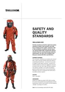 SAFETY AND QUALITY STANDARDS TRELLCHEM EVO Provides maximum protection against hazardous chemicals in liquid, vapor, gaseous and solid