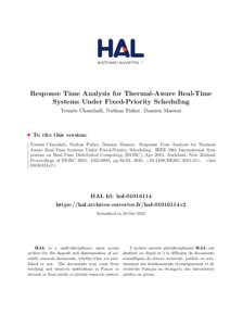Response Time Analysis for Thermal-Aware Real-Time Systems Under Fixed-Priority Scheduling Youn`es Chandarli, Nathan Fisher, Damien Masson To cite this version: Youn`es Chandarli, Nathan Fisher, Damien Masson. Response T