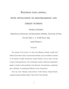 Bayesian data mining, with application to benchmarking and credit scoring PAOLO GIUDICI Department of Economics and Quantitative Methods, University of Pavia,