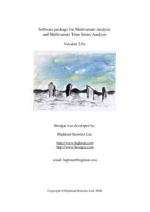 Software package for Multivariate Analysis and Multivariate Time Series Analysis Version 2.0+ Brodgar was developed by: Highland Statistics Ltd.