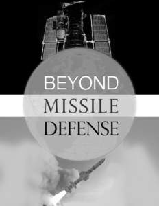 BEYOND MISSILE DEFENSE  BEYOND MISSILE DEFENSE OctoberAndrew Lichterman ()