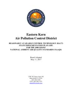 Eastern Kern Air Pollution Control District REASONABLY AVAILABLE CONTROL TECHNOLOGY (RACT) STATE IMPLEMENTATION PLAN (SIP) FOR THE 2008 OZONE NATIONAL AMBIENT AIR QUALITY STANDARDS (NAAQS)