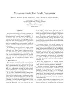 New Abstractions for Data Parallel Programming James C. Brodman, Basilio B. Fraguela† , Mar´ıa J. Garzar´an, and David Padua Department of Computer Science University of Illinois at Urbana-Champaign brodman2, garzar
