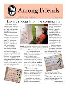 Among Friends A Publication of the Friends of the Chula Vista Library WinterLibrary’s focus is on the community