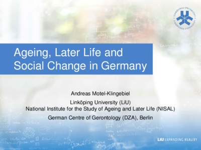 Ageing, Later Life and Social Change in Germany Andreas Motel-Klingebiel