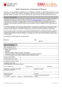 Student Registration of International Program This form is to be submitted by students that are intending to undertake an international program that is not coordinated by Charles Sturt University. Submission of this form