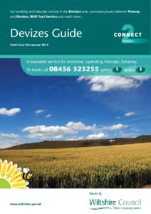For weekday and Saturday services in the Devizes area, connecting buses between Pewsey and Devizes, RUH Taxi Service and much more... Devizes Guide Valid from 9th January 2012